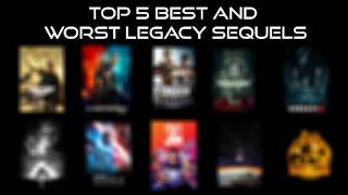 Top 5 Best and Worst Legacy Sequels