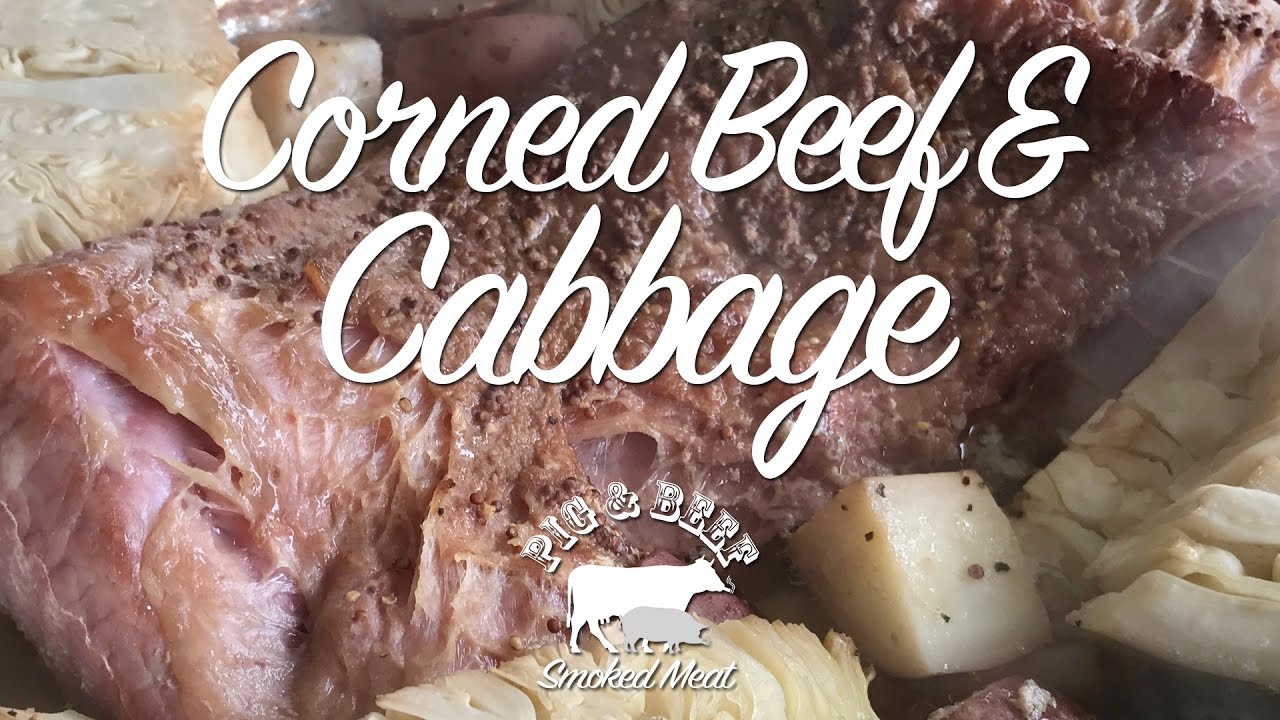 Corned Beef & Cabbage Smoked & Braised on a Wood Pellet Grill YouTube