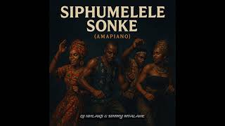 DJ Nhlaks - Siphumelele Sonke Amapiano