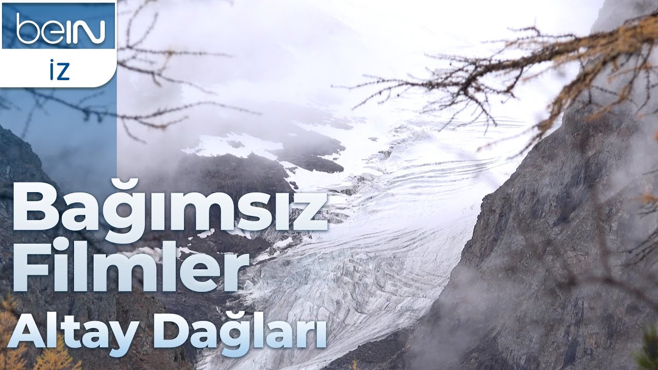 Bağımsız Filmler: Altay Dağları