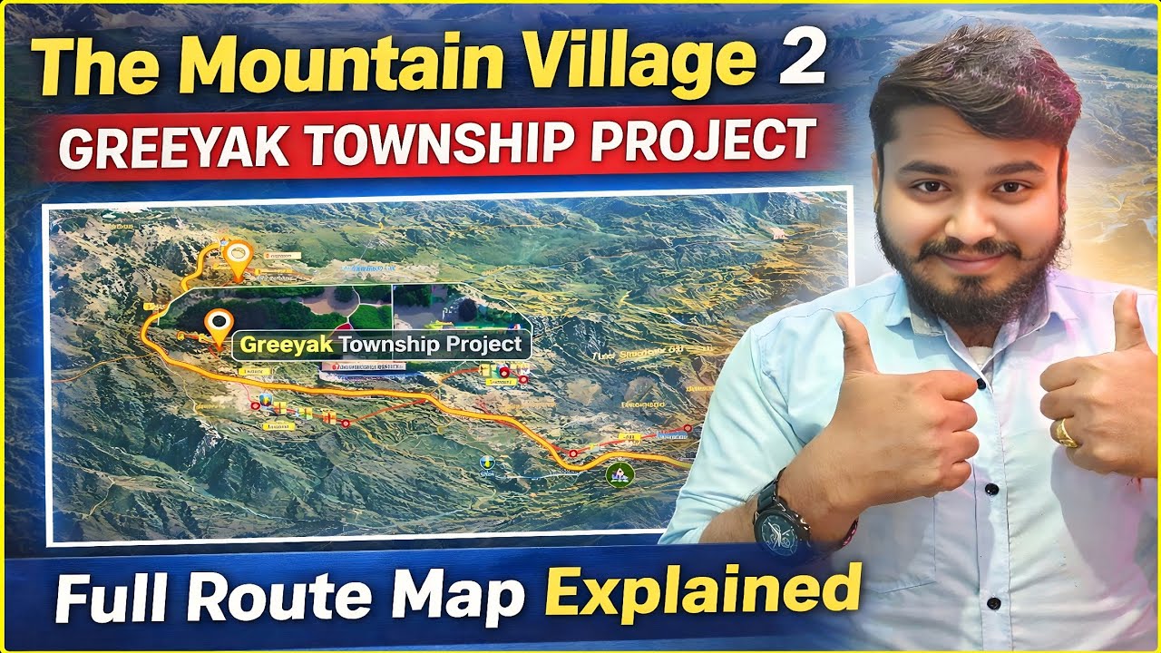 The Mountain Village 2 Greeyak Township Project | Full Route Map Explained | Best Plot Investment