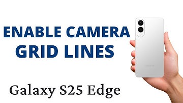How to ENABLE the CAMERA GRID LINES on the Galaxy S25 Edge!