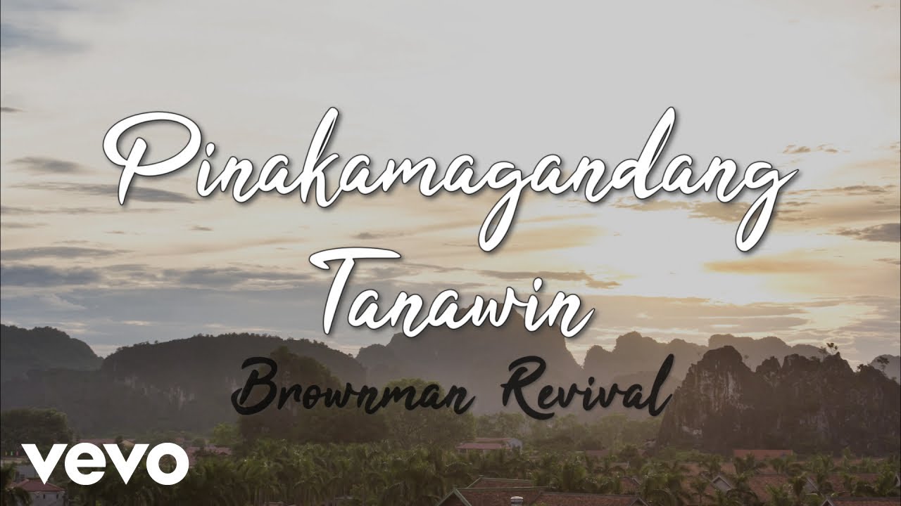 Brownman Revival - Pinakamagandang Tanawin [Lyric Video] - YouTube Music