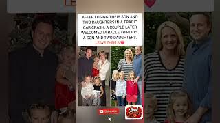 They Lost 3 Kids In A Crash, Then Had Miracle Triplets! #love #family #shorts
