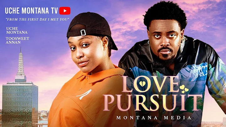 LOVE PURSUIT - UCHE MONTANA, TOOSWEET ANNAN,  Latest 2025 Nigerian Movie