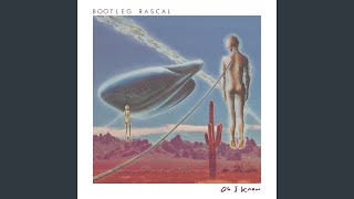 Oh I Know - Bootleg Rascal