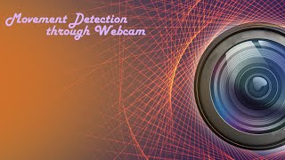 Movement Detection through Webcam