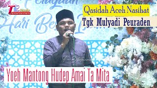 Qasidah Nasihat I Yoeh Mantong Hudep Amai Ta Mita I Tgk Mulyadi Peuraden
