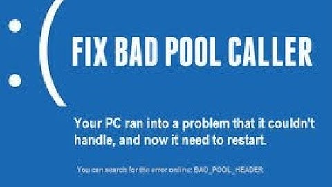 How to Fix Bad Pool Caller BSOD In Windows 10