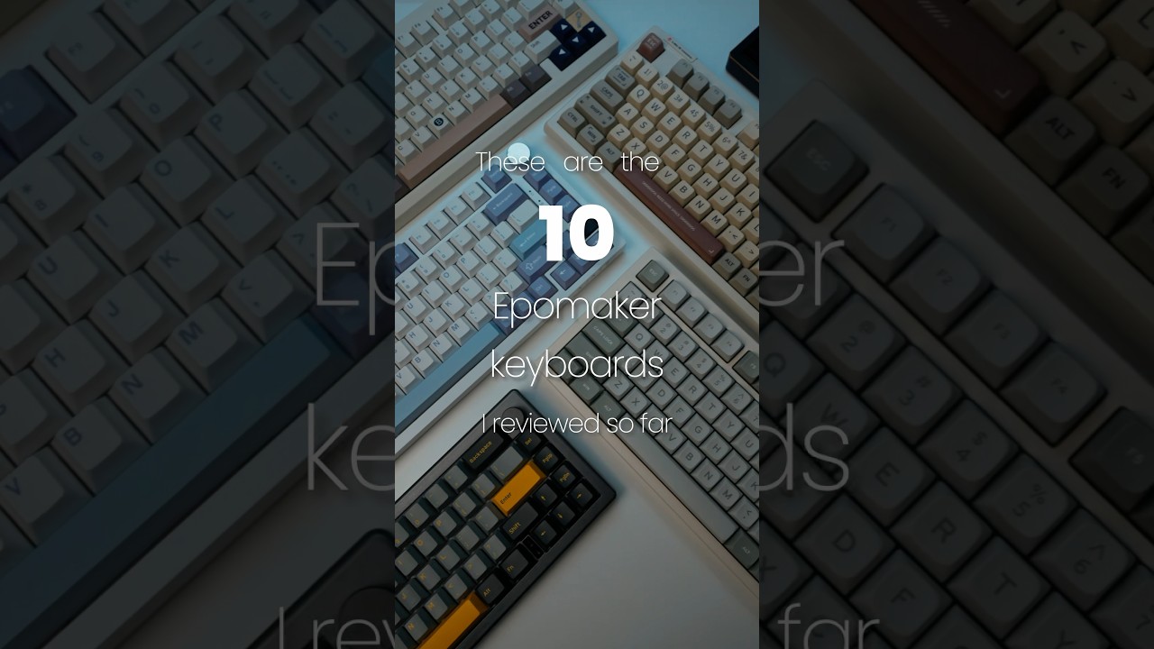 My 10 Epomaker Keyboards 🙌
