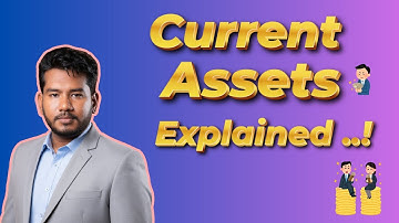 Current Assets Explained in 5 Minutes (Simple Guide)