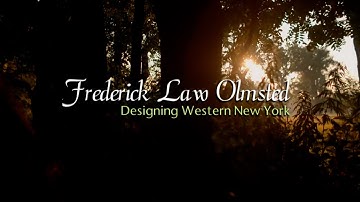 Frederick Law Olmsted | Designing Western New York
