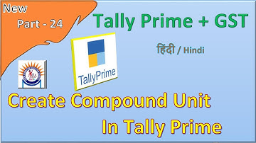 Tally Prime 24 | Create Compound Unit in tally prime hindi | kg to Grams invoice | तैली प्राइम सीखें