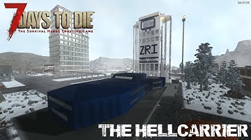 7 Days To Die (Alpha 16.4) - The Hellcarrier (Attack of the 175th Day Horde)