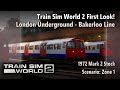 [TSW2] Train Sim World 2: London Underground - Bakerloo Line | Zone 1 Scenario | First Look!