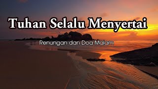 Tuhan Selalu Menyertai - Renungan Malam - Renungan Kristen - Pokok Anggur