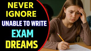 Unable To Write Exam in Dream Spiritual Meaning & Interpretations