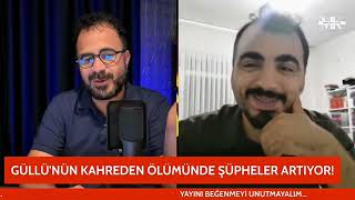 GÜLLÜ&#39;NÜN ÖLÜMÜNDE ASILSIZ İHBARLAR