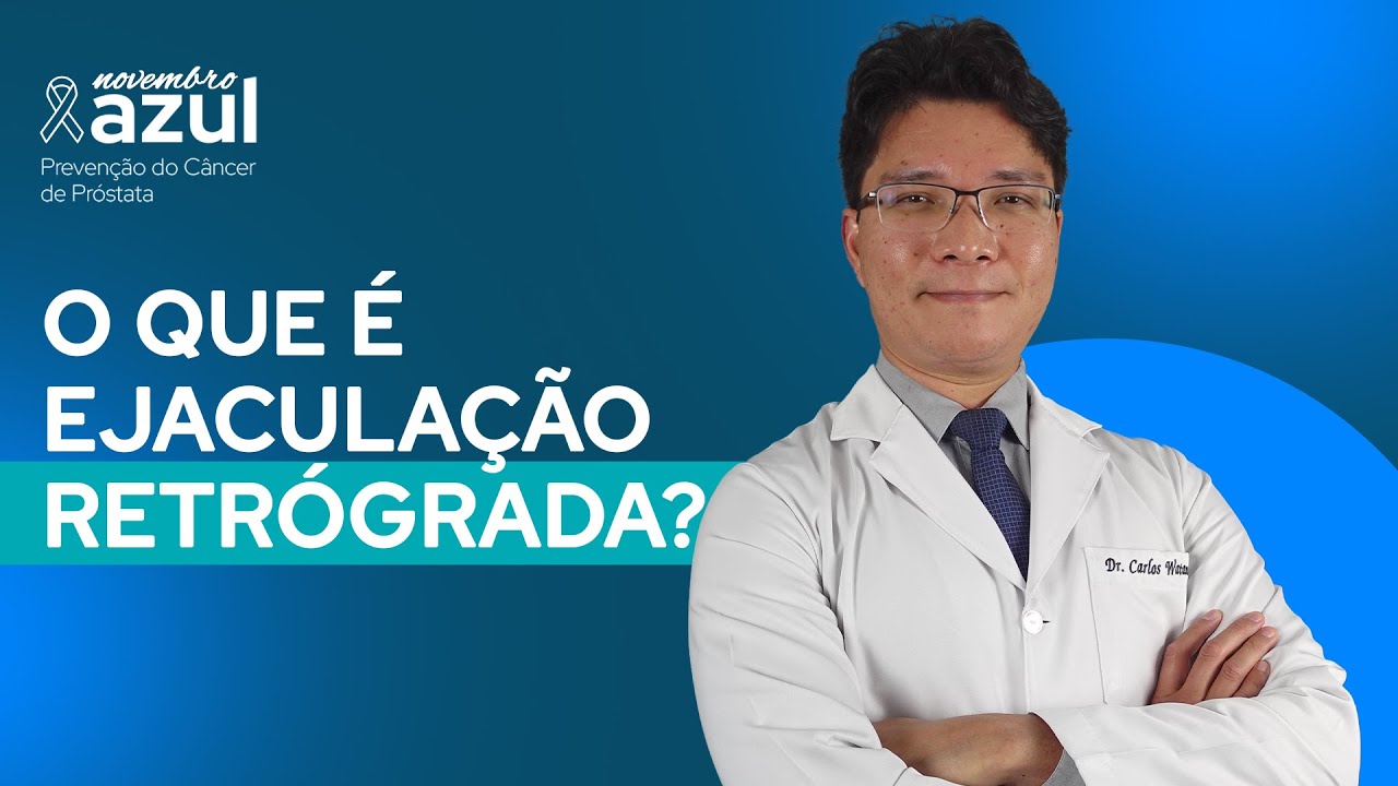 O que é Ejaculação Retrógrada? - YouTube