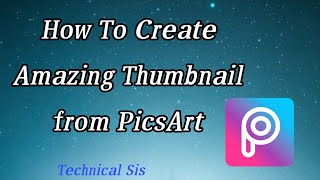 How To Create Thamnail For Picsart Thamnail Bnane Ka Tariqa Technical Sis