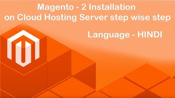 Magento-2 Installation with sample data on Cloud Hosting live server ( Tutorial part 1)