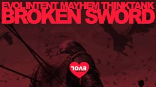 Evol Intent Mayhem Feat Thinktank - Broken Sword