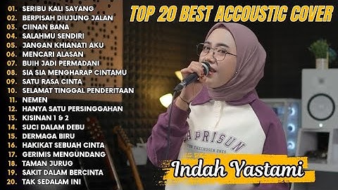 Indah Yastami Top 20 Best Akustik Terpopuler | Seribu Kali Sayang | Indah Yastami Full Album