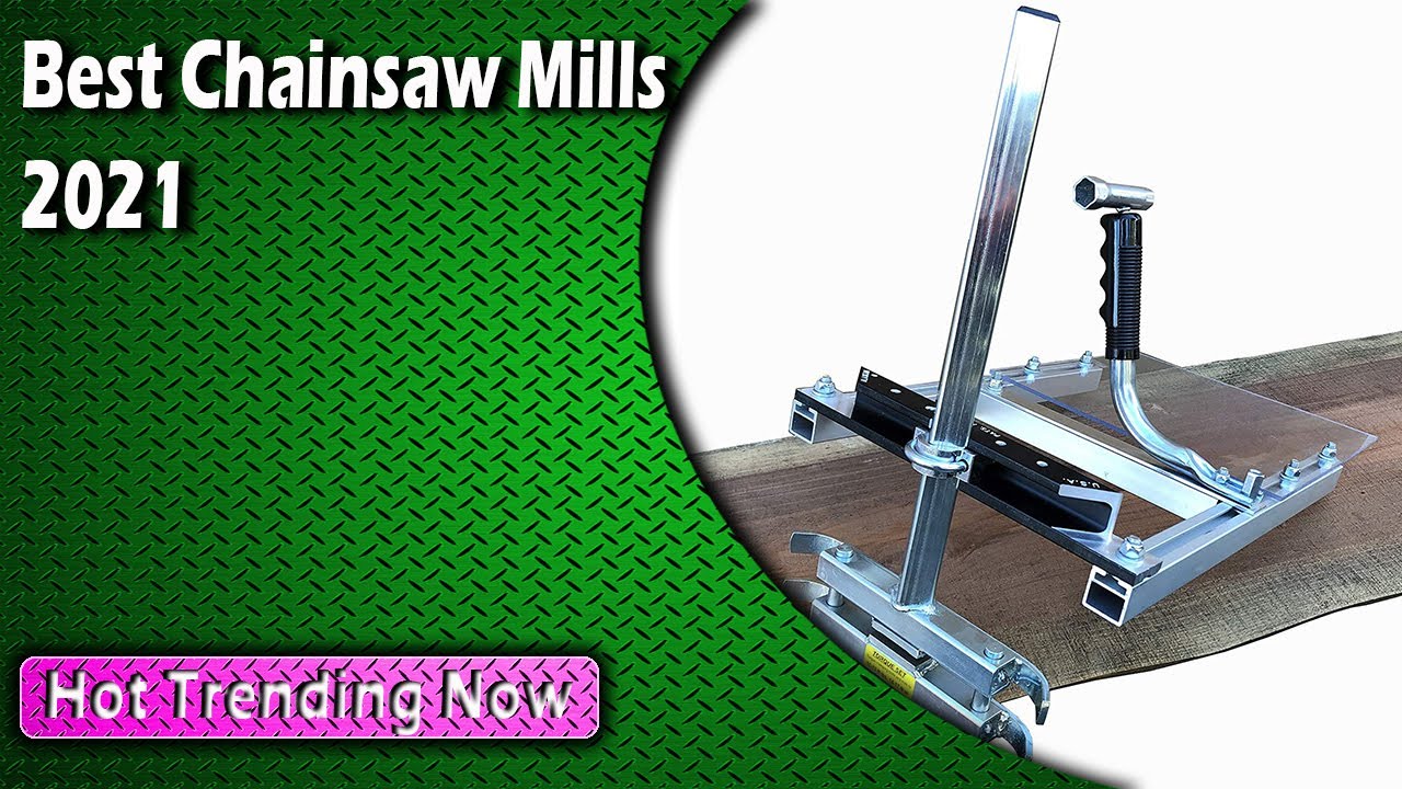 Best Chainsaw Mills 2022