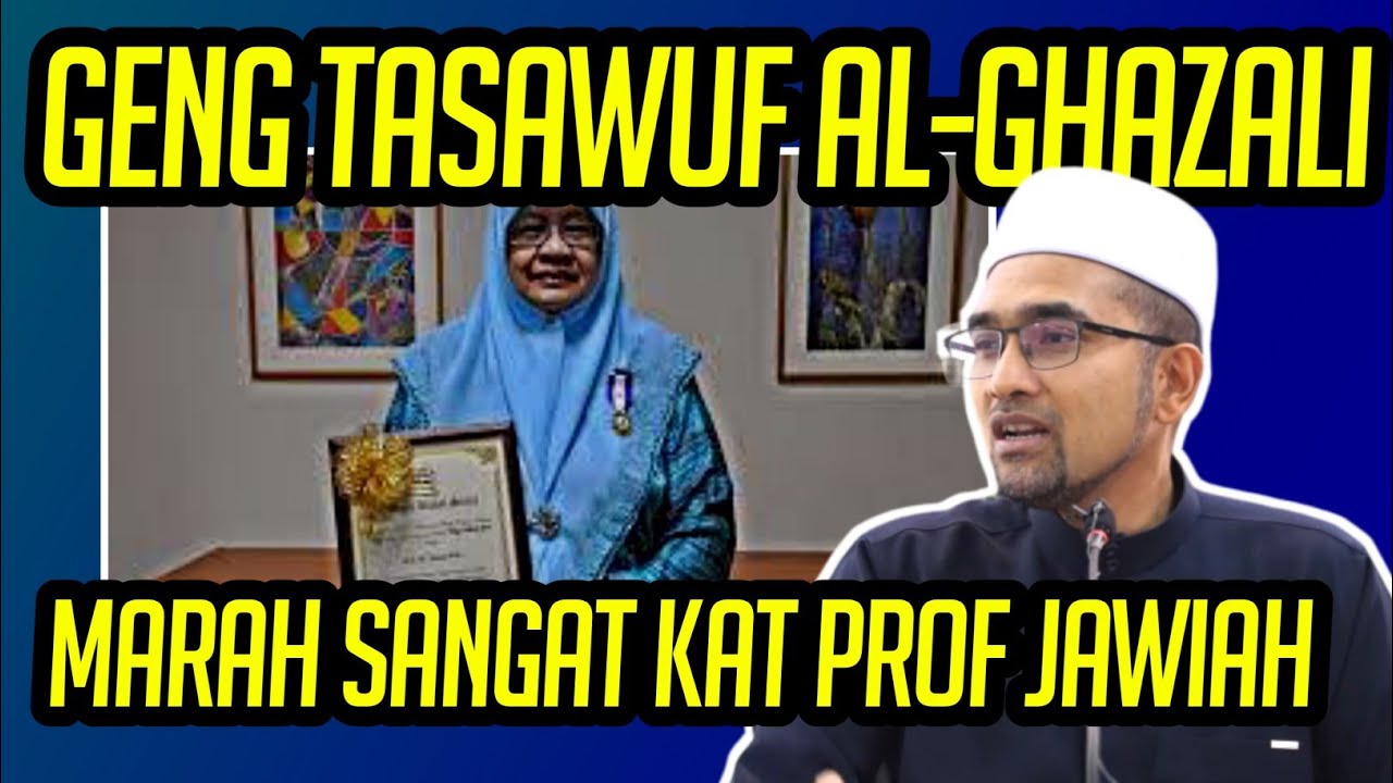 GENG TASAWUF AL-GHAZALI MARAH SANGAT KAT PROF JAWIAH || DR RORA