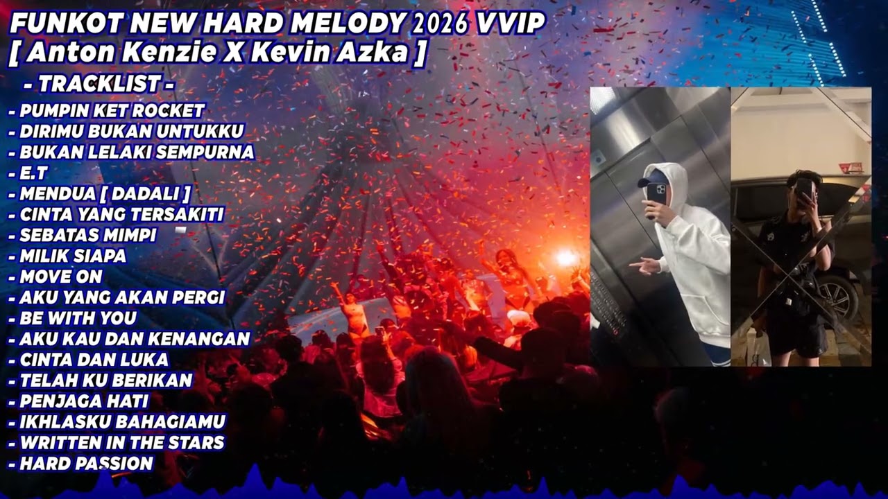 FUNKOT NEW HARD MELODY 2026 VVIP [ Anton Kenzie X Kevin Azka ]