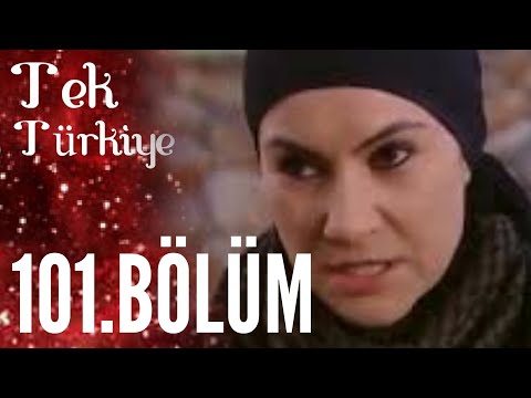 Tek Türkiye | 101.Bölüm İzle