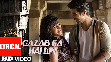 Gazab Ka Hai Din With Lyrics | DIL JUUNGLEE | Tanishk B Jubin N Prakriti K | Taapsee Pannu | Saqib S