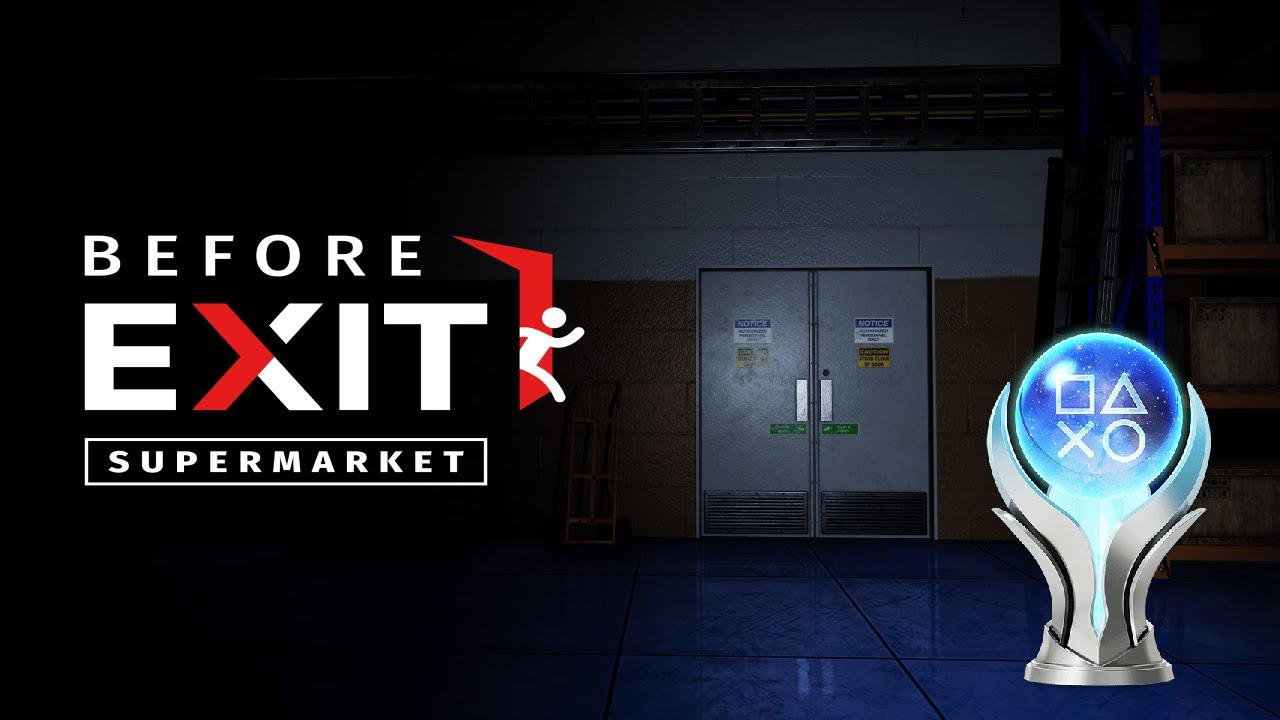 Before Exit Supermarket Platinum Trophy
