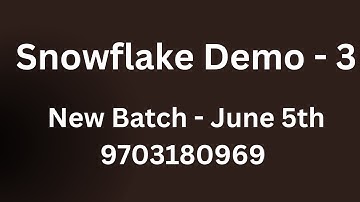 Snowflake Demo - 3  | New SQL and Snowflake Batch on June 5th 2025