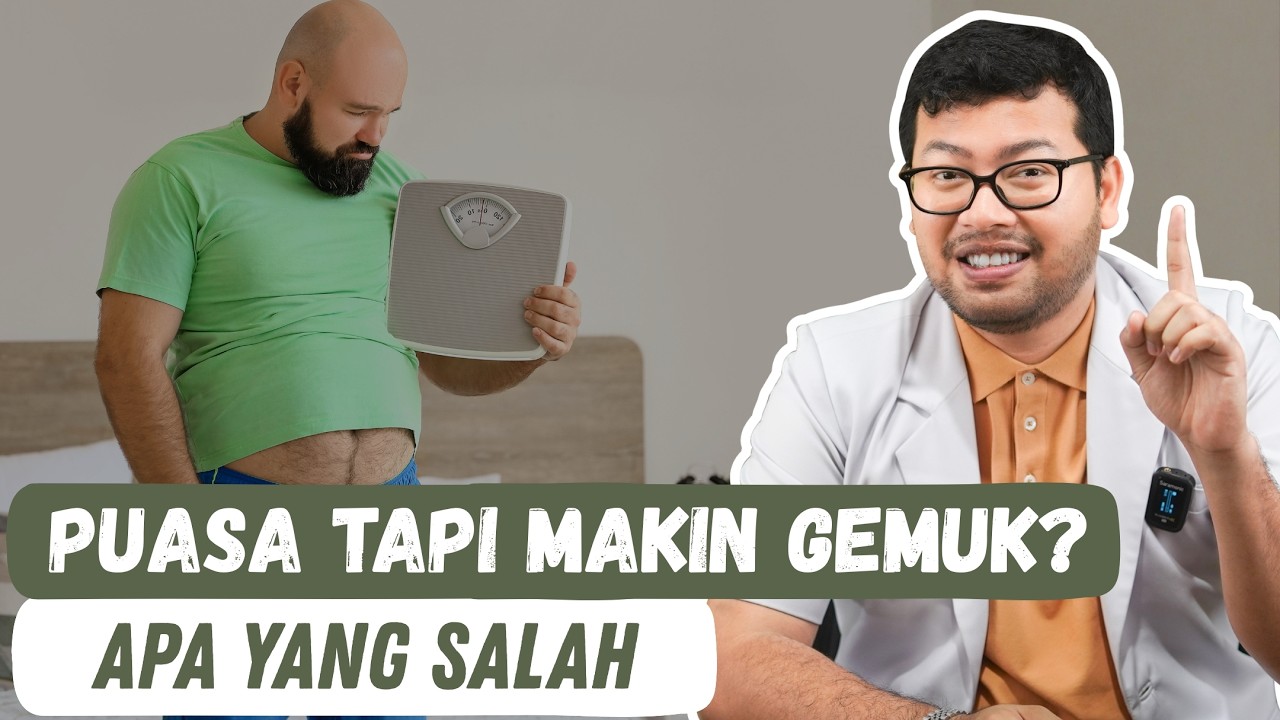 Kenapa Puasa Malah Bikin Berat Badan Naik Ternyata Ini Penyebabnya - DOKTER SADDAM ISMAIL