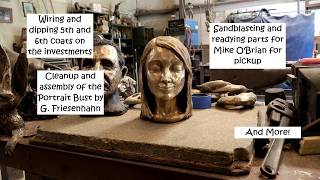 July 29, 2026 - Wiring/dipping investments, assembly of G. Friesenhahn's Portrait Bust, readying...
