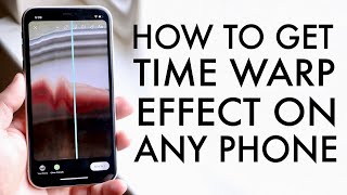 How To Do Time Warp Effect On ANY Phone!