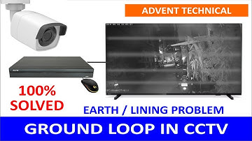 Ground Loop in CCTV, What Is A Ground Loop & How To Fix It, CCTV camera lining problem