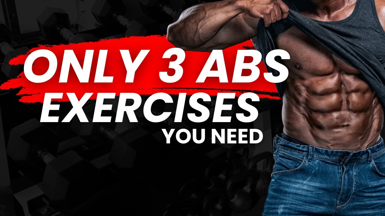 Only 3 Abs exercises you need to do for six pack abs - YouTube