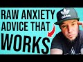 Raw Anxiety Advice That Works