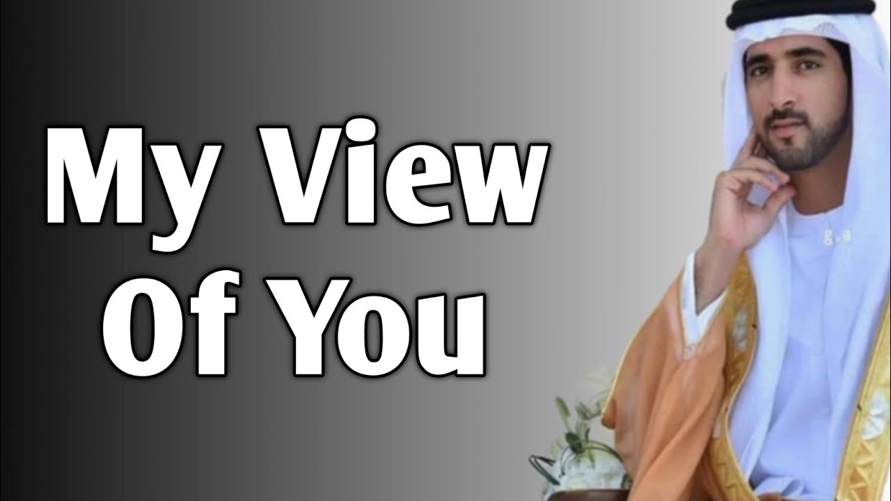 What You'll Never Know About My View Of You... | Sheikh Hamdan|fazza New English translate poem 