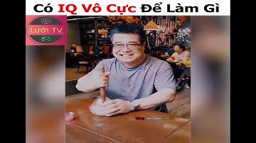 Cái khó ló cái khôn IQ vô cực