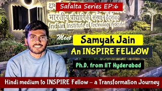 Interview with Samyak Jain- INSPIRE Fellow || PhD from IIT Hyderabad | Safalta Series Episode-6 by TEACHING PATHSHALA 3,536 views 1 month ago 50 minutes