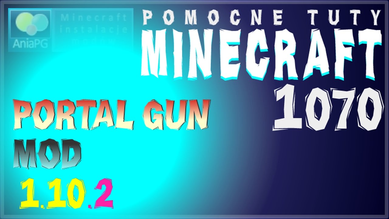 Portal Gun 1.10.2 - Jak zainstalować mody - PL Instalacja moda do Minecraft 1.10.2