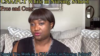 CNA/ PCT while in Nursing School| Pros and Cons of being a CNA/ PCT while in Nursing School. #cna