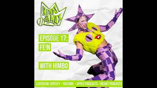 Episode 17: FE!N with Himbo