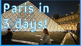 Experience Paris In Just 3 Days!