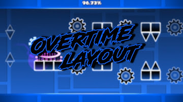 Overtime Layout Showcase (Upcoming Insane Demon)