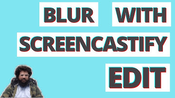 Using Screencastify Edit, now with BLUR!