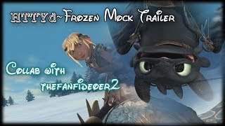 HTTYD~ Frozen Mock Trailer (Cσℓℓαв ωιтн тнєfαиνι∂єσєя2!)